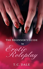 The Beginner's Guide to Erotic Roleplay : How to Have Great Sex in MMORPGs cover image cdn