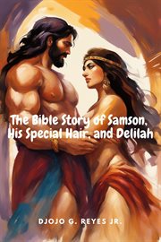 The Bible Story of Samson, His Special Hair, and Delilah cover image cdn