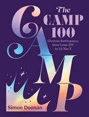 The Camp 100 : Glorious flamboyance, from Louis XIV to Lil Nas X cover image cdn