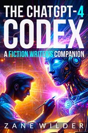 The ChatGPT-4 Codex. A Fiction Writer's Companion cover image cdn