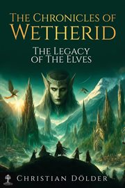 The Chronicles of Wetherid : The Legacy of the Elves cover image cdn