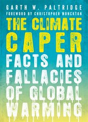 The Climate Caper : Facts and Fallacies of Global Warming cover image cdn