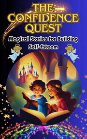 The Confidence Quest : Magical Stories for Building Self-Esteem cover image cdn