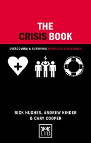 The Crisis Book : Overcoming and surviving work-life challenges (Concise Advice) cover image cdn