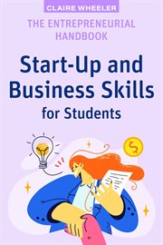 The Entrepreneurial Handbook : Start-Up and Business Skills for Students. High School Success cover image cdn