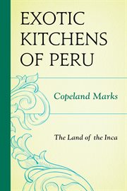 The Exotic Kitchens of Peru : The Land of the Inca cover image cdn