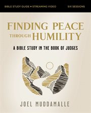 The Finding Peace through Humility Study Guide : A Bible Study in Judges on the Lost Practice of Humility cover image cdn