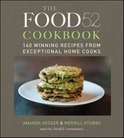 The Food52 Cookbook : 140 Winning Recipes from Exceptional Home Cooks cover image cdn