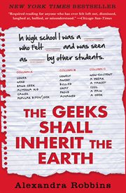 The Geeks Shall Inherit the Earth : Popularity, Quirk Theory, and Why Outsiders Thrive After High School cover image cdn