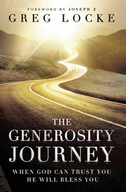 The Generosity Journey : When God Can Trust You He Will Bless You cover image cdn