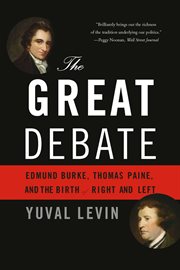 The Great Debate : Edmund Burke, Thomas Paine, and the Birth of Right and Left cover image cdn