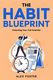 The Habit Blueprint : Unlocking Your Full Potential cover image cdn