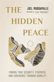 The Hidden Peace : Finding True Security, Strength, and Confidence Through Humility cover image cdn