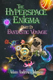 The Hyperspace Enigma : Part 2. Fantastic Voyage cover image cdn