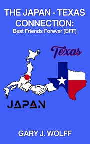 The Japan ‒ Texas Connection : Best Friends Forever (BFF) cover image cdn