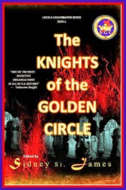 The knights of the golden circle. Lincoln assassination cover image cdn