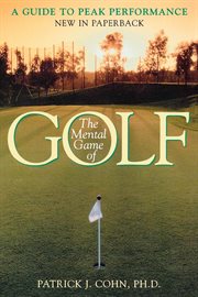 The Mental Game of Golf : A Guide to Peak Performance cover image cdn