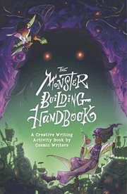 The Monster-Building Handbook : A Creative Writing Activity Book by Cosmic Writers. Cosmic Writers Creative Writing Activity Books cover image cdn
