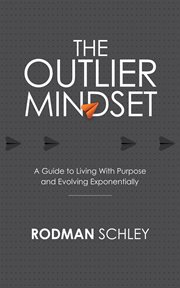 The Outlier Mindset : A Guide to Living With Purpose and Evolving Exponentially cover image cdn