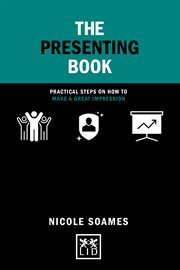 The Presenting Book : Practical Steps on How to Make a Great Impression (Concise Advice) cover image cdn