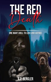 The Red Death : One Man's Will to Love and Avenge cover image cdn