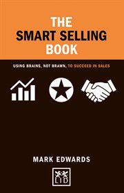 The Smart Selling Book (Concise Advice) : Using brains, not brawn, to succeed in sales cover image cdn