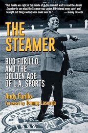 The Steamer : Bud Furillo and the Golden Age of L.A. Sports cover image cdn