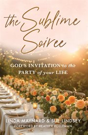 The Sublime Soiree : God's Invitation to the Party of Your Life cover image cdn