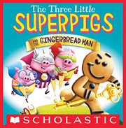 The Three Little Superpigs and the Gingerbread Man cover image cdn