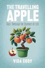 The Travelling Apple : Tales Through The Journey Of Life cover image cdn