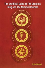 The unofficial guide to the scorpion king and the mummy universe cover image cdn