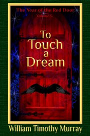 To Touch a Dream (Volume 5 of the Year of the Red Door) cover image cdn