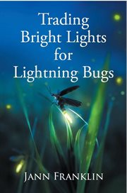 Trading Bright Lights for Lightning Bugs cover image cdn