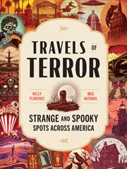 Travels of Terror : Strange and Spooky Spots Across America cover image cdn