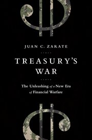 Treasury's War : The Unleashing of a New Era of Financial Warfare cover image cdn