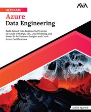 Ultimate Azure Data Engineering : Build Robust Data Engineering Systems on Azure with SQL, ETL, Data Modeling, and Power BI for Busine cover image cdn
