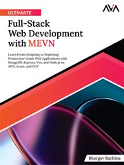 Ultimate Full-Stack Web Development With Mevn : Learn From Designing to Deploying Production-Gr7ade Web Applications with MongoDB, Express, Vue, and cover image cdn