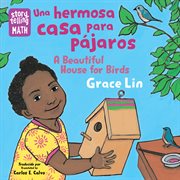 Una hermosa casa para pájaros / A Beautiful House for Birds : Storytelling Math cover image cdn