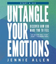 Untangle Your Emotions Bible Study Guide plus Streaming Video : Naming What You Feel and  Knowing What to Do with It cover image cdn