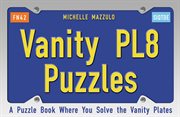 Vanity PL8 Puzzles : A Puzzle Book Where You Solve the Vanity Plates cover image cdn