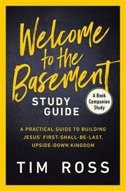 Welcome to the Basement Study Guide : A Practical Guide to Building Jesus' First-Shall-Be-Last, Upside-Down Kingdom cover image cdn