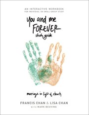 You and Me Forever Study Guide : Marriage in Light of Eternity. You and Me Forever Study Guide cover image cdn