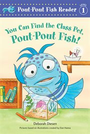 You Can Find the Class Pet, Pout-Pout Fish! cover image cdn