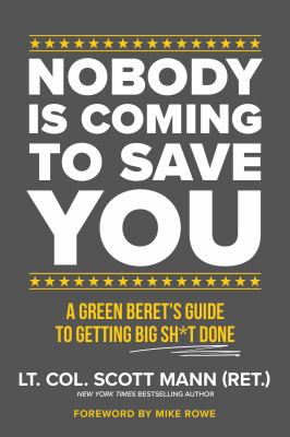 Nobody is coming to save you : a Green Beret's guide to getting big sh*t done  cover image cdn