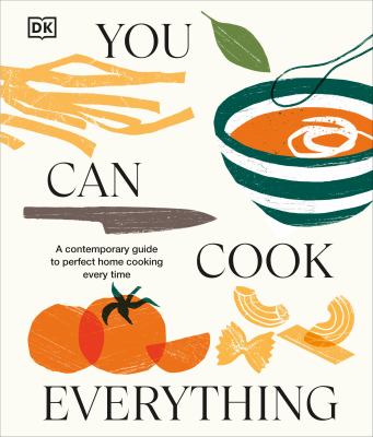 You can cook everything : a contemporary guide to perfect home cooking every time cover image cdn