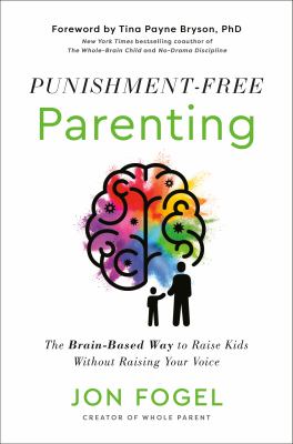 Punishment-free parenting : the brain-based way to raise kids without raising your voice  cover image cdn