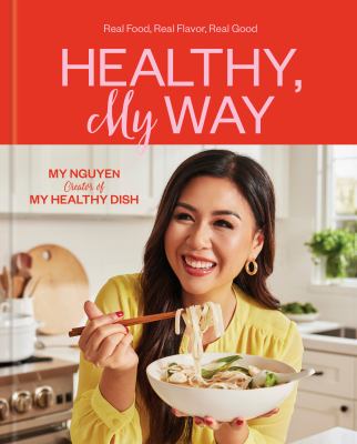 Healthy, my way : real food, real flavor, real good  cover image cdn