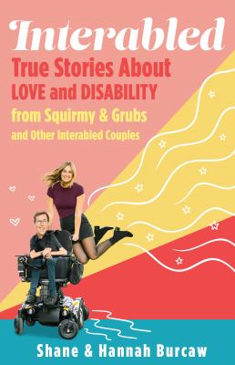 Interabled : true stories about love and disability from Squirmy & Grubs and other interabled couples  cover image cdn