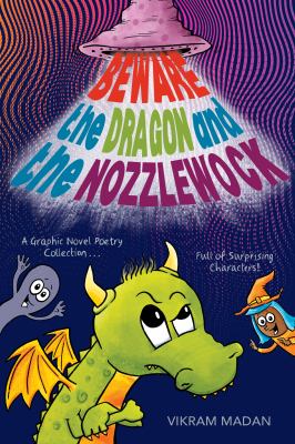 Beware the dragon and the nozzlewock : a graphic novel poetry collection full of surprising characters!  cover image cdn