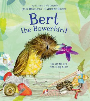 Bert, the bowerbird : the small bird with a big heart  cover image cdn